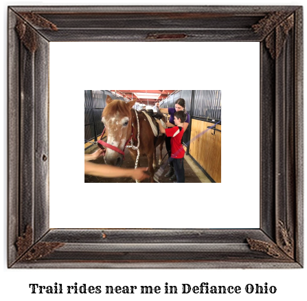 trail rides near me in Defiance, Ohio